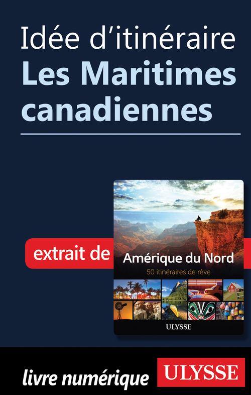 Couverture ebook de Idée d'itinéraire - Les Maritimes canadiennes, de Collectif
