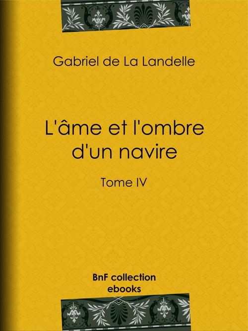 ebook cover of L'Âme et l'Ombre d'un navire, by Gabriel De La Landelle