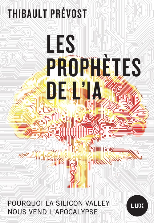 Couverture ebook de Les prophètes de l'IA, de Thibault Prévost
