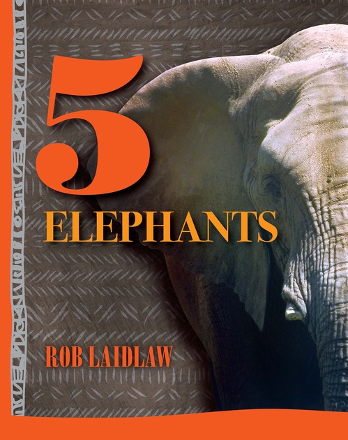 Couverture ebook de 5 Elephants, de Rob Laidlaw