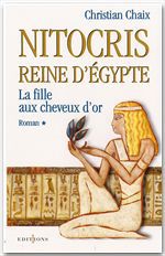 ebook cover of Nitocris, Reine d'Egypte, t.I : La Fille aux Cheveux d'Or, by Christian Chaix