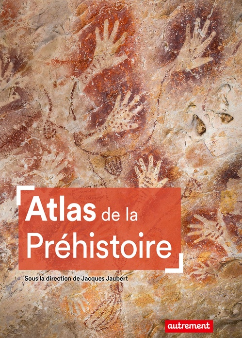 ebook cover of Atlas de la Préhistoire, by Jacques Jaubert, Mélanie Marie