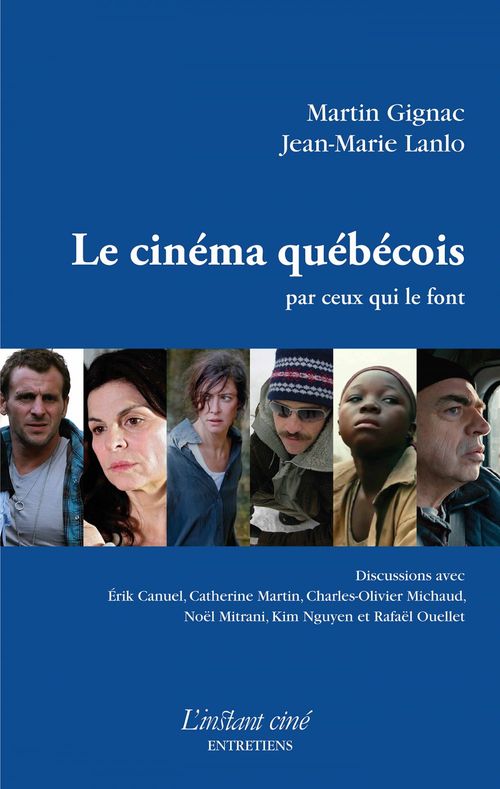 Couverture ebook de Le cinéma québécois par ceux qui le font, de Gignac Martin