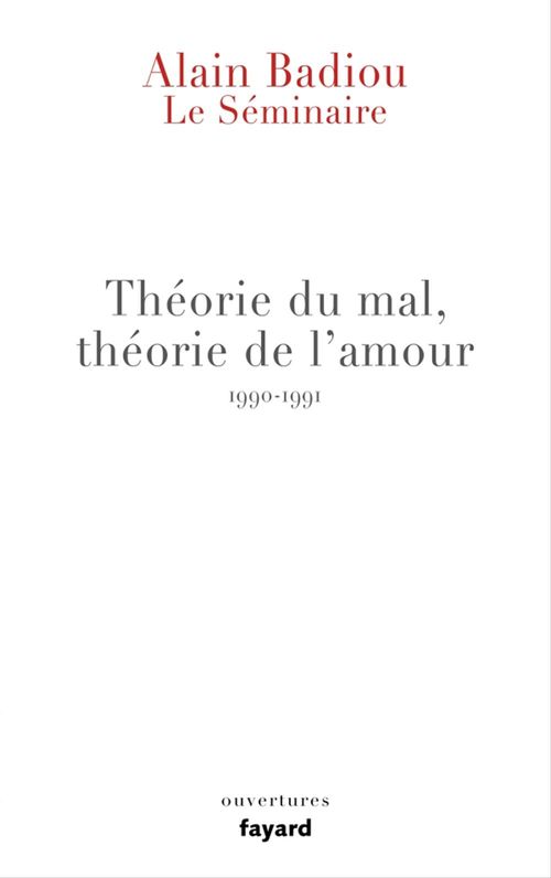 Couverture ebook de Le Séminaire - Théorie du mal, théorie de l'amour (1990-1991), de Alain Badiou