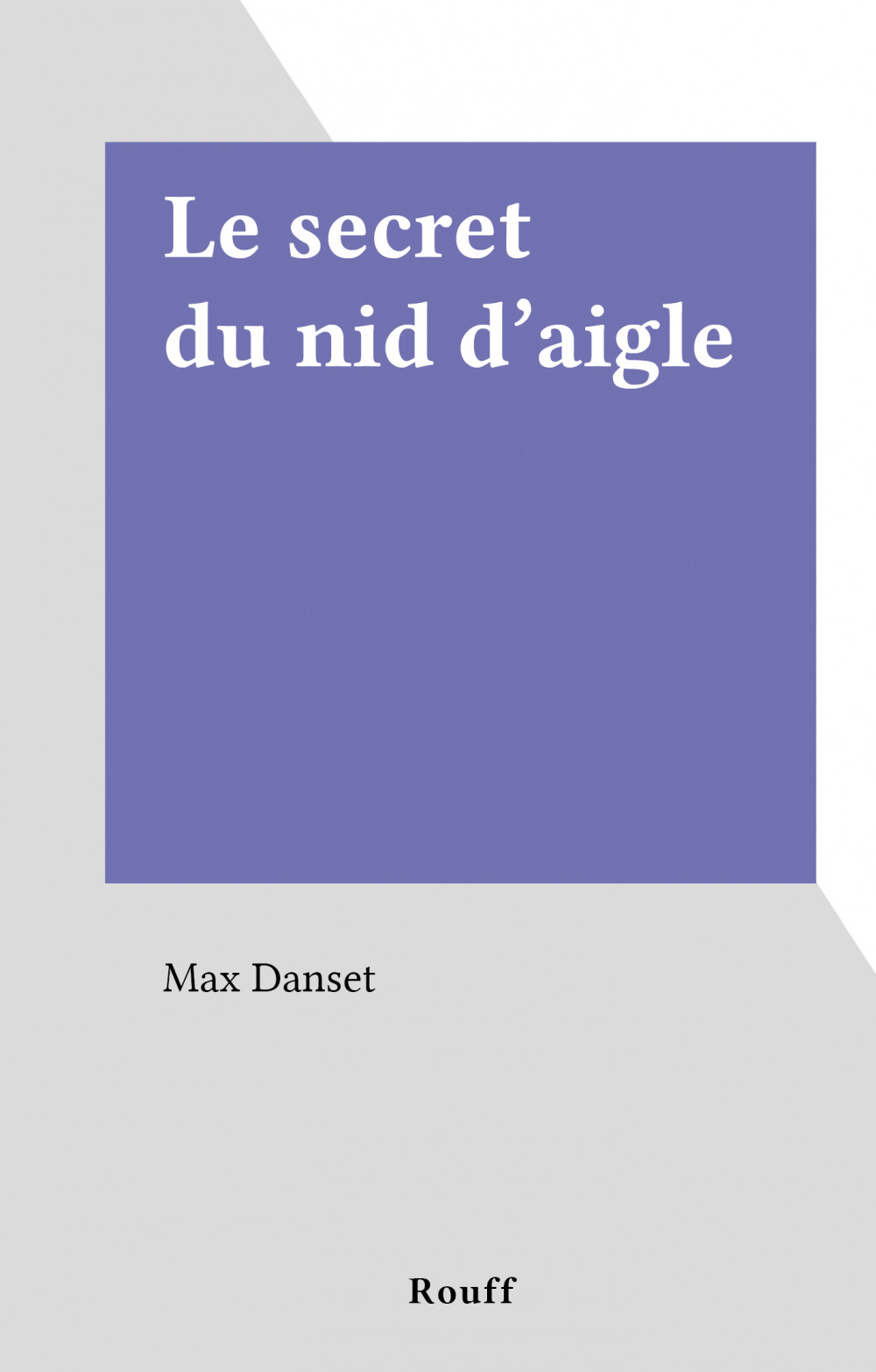 Couverture ebook de Le secret du nid d'aigle, de Max Danset