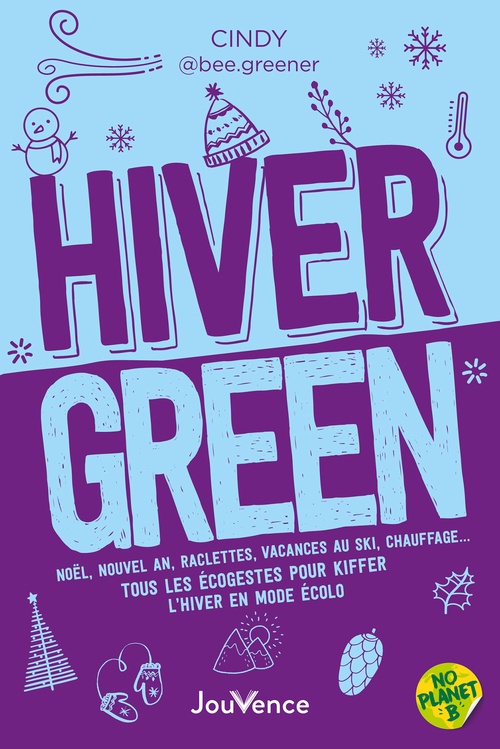 Couverture ebook de Hiver green : Tous les écogestes pour kiffer l´hiver en mode écolo, de Cindy @bee.greener