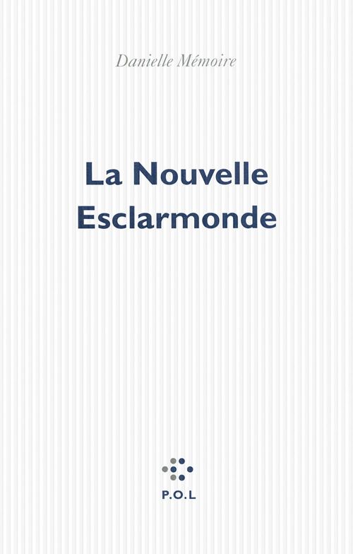 Couverture ebook de La Nouvelle Esclarmonde, de Danielle Mémoire