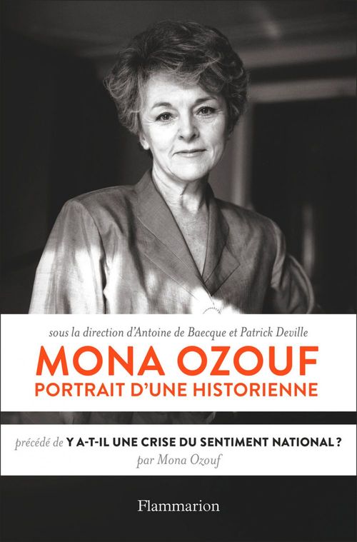 Couverture ebook de Mona Ozouf. Portrait d'une historienne, de Mona Ozouf, Antoine de Baecque, Patrick Deville