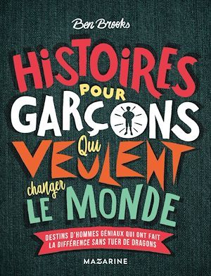 ebook cover of Histoires pour garçons qui veulent changer le monde, by Ben Brooks