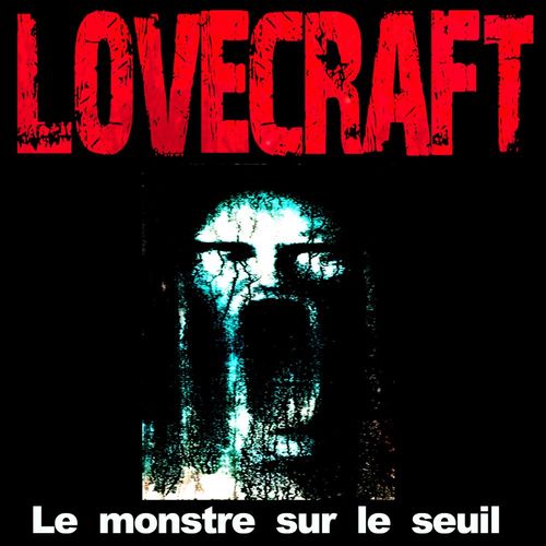 Couverture audiobook de Le Monstre sur le seuil, de Howard Phillips Lovecraft