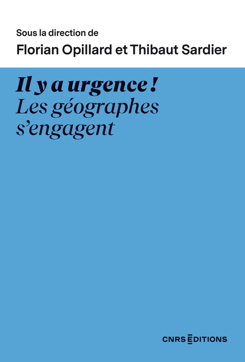 ebook cover of Il y a urgence ! Les géographes s'engagent, by Florian Opillard, Thibaut Sardier