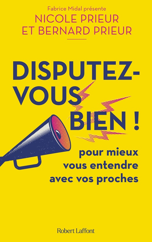 Couverture ebook de Disputez-vous bien ! - Pour mieux vous entendre avec vos proches, de Nicole Prieur, Bernard Prieur