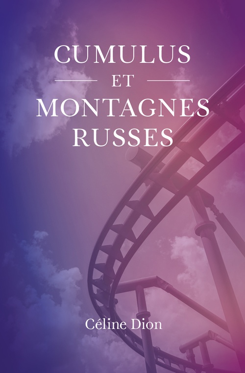 Couverture ebook de Cumulus et montagnes russes, de Céline Dion