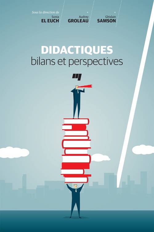Couverture ebook de Didactiques: bilans et perspectives, de Sonia El Euch, Audrey Groleau, Ghislain Samson