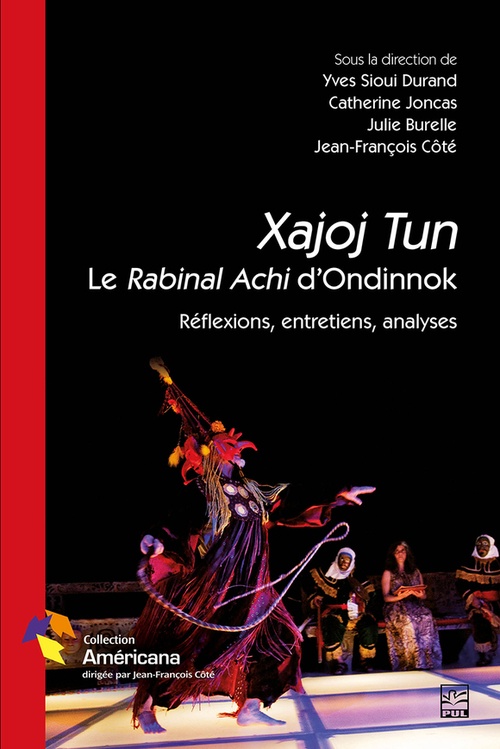 ebook cover of Xajoj Tun. Le Rabinal Achi d'Ondinnok, by Cote Jean-Francois