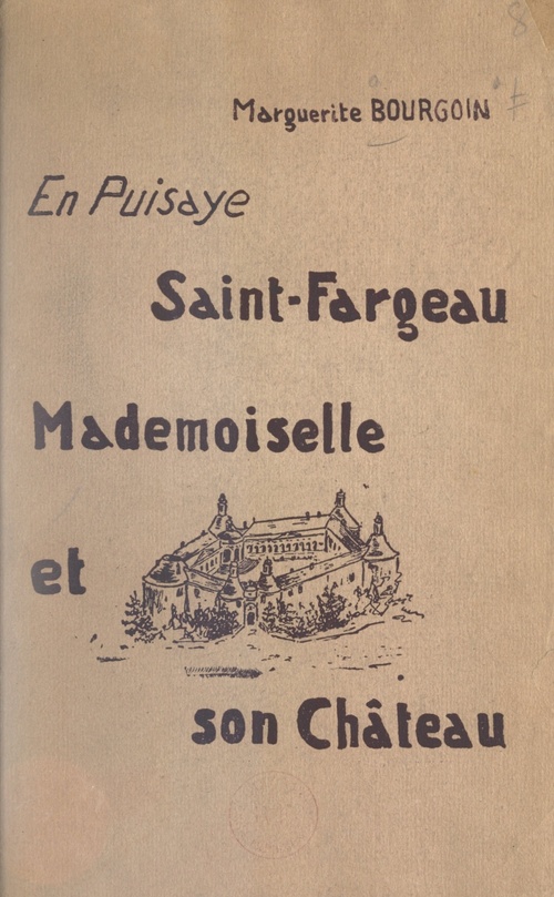 ebook cover of Saint-Fargeau, Mademoiselle et son château, by Marguerite Bourgoin