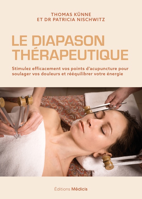 Couverture ebook de Le Diapason thérapeutique - Stimulez efficacement vos points d'acupuncture pour soulager vos douleurs et rééquilibrer votre énergie, de Thomas Künne, Patricia Nischwitz