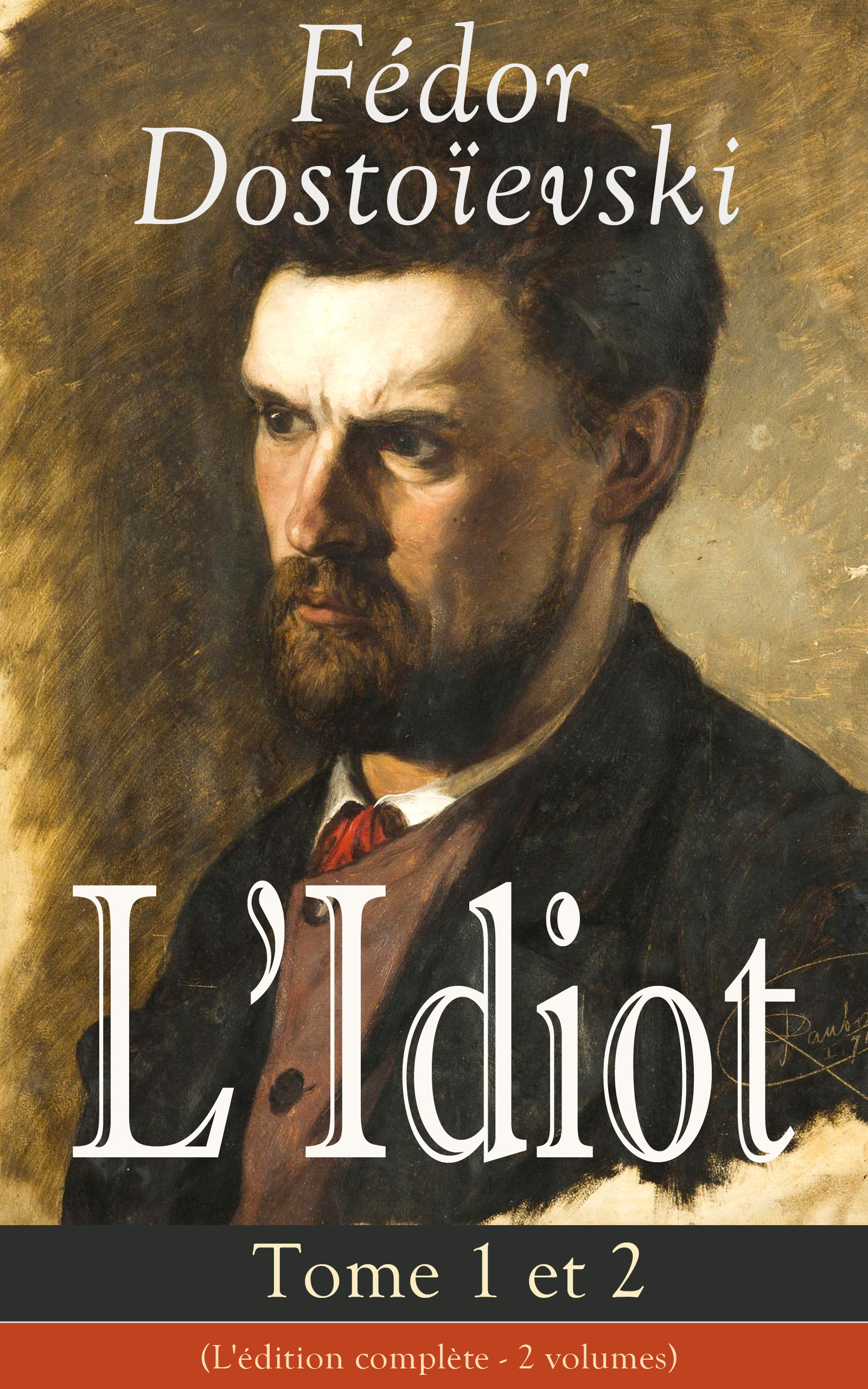 ebook cover of L'Idiot - Tome 1 et 2 (L'édition complète - 2 volumes), by Fedor Dostoïevski