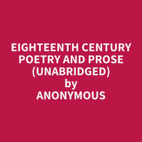 Couverture audiobook de Eighteenth Century Poetry and Prose (Unabridged), de