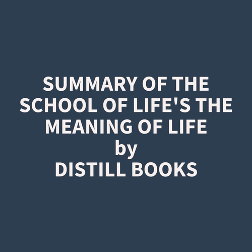 Couverture audiobook de Summary of The School Of Life's The Meaning of Life, de Distill Books