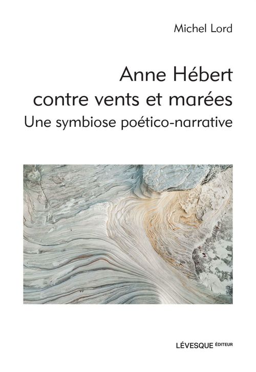 ebook cover of Anne Hébert contre vents et marées, by Michel Lord