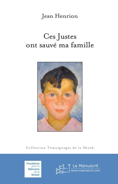 Couverture ebook de Ces Justes ont sauvés ma famille, de Jean Henrion