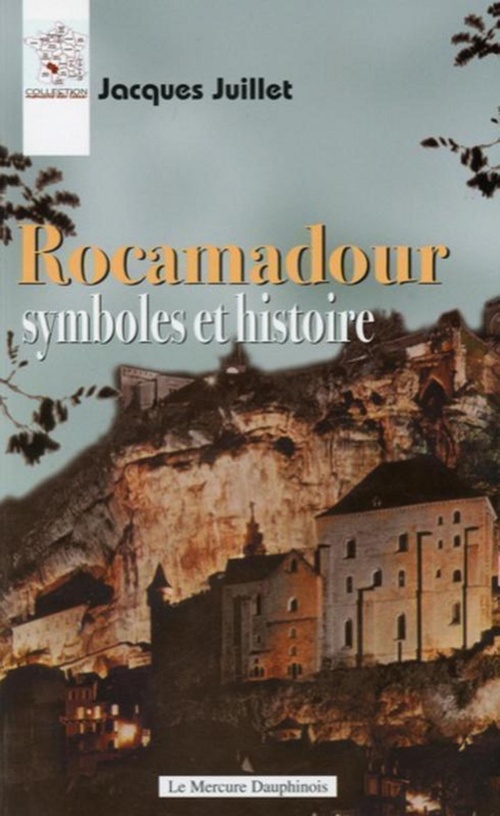 Couverture ebook de Rocamadour symboles et histoire, de Jacques Juillet
