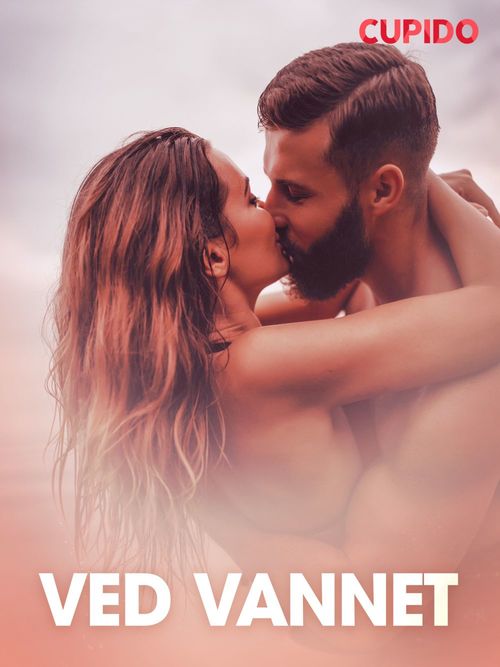 ebook cover of Ved vannet - erotiske noveller, by Cupido