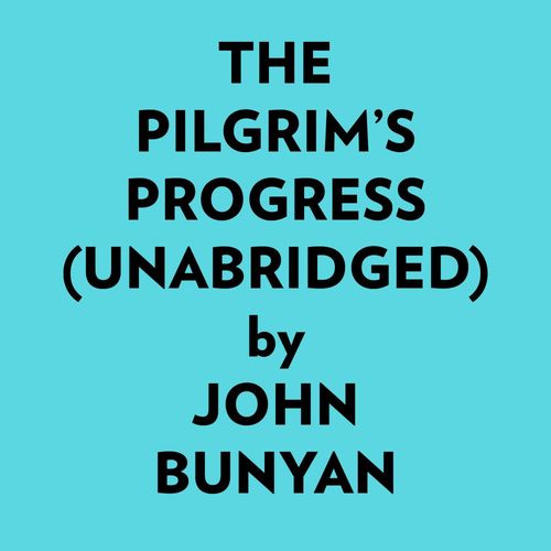 audiobook cover of The Pilgrim´s Progress (Unabridged), by John Bunyan