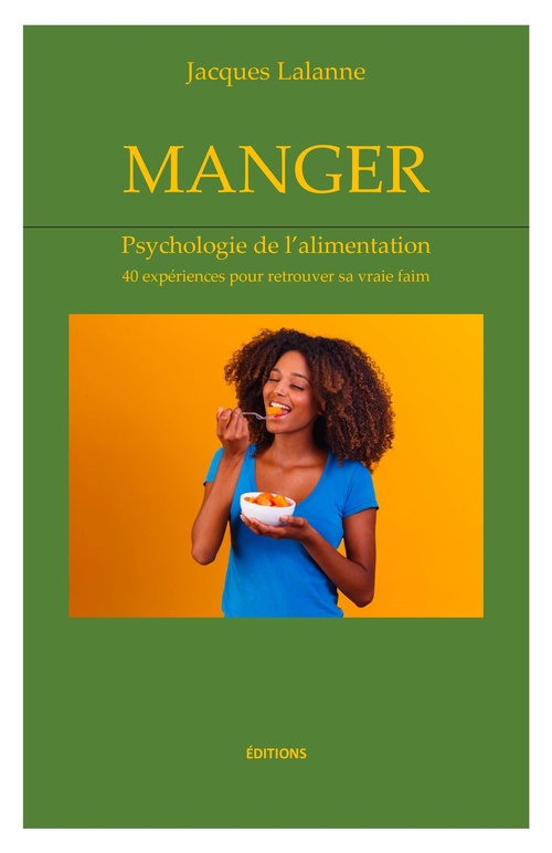 ebook cover of Manger - Psychologie de l'alimentation, by Jacques Lalanne