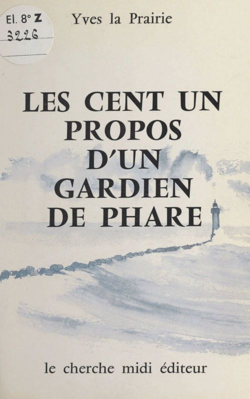 ebook cover of Les cent un propos d'un gardien de phare, by Yves La prairie