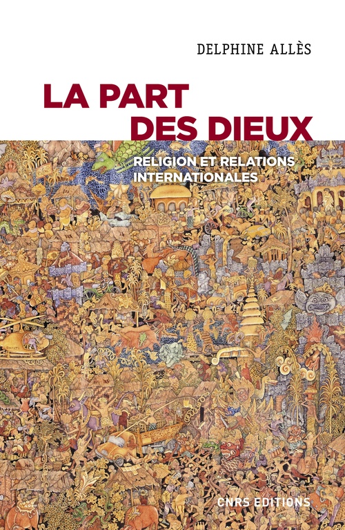 Couverture ebook de La part des dieux. Religion et relations internationales, de Delphine Allès