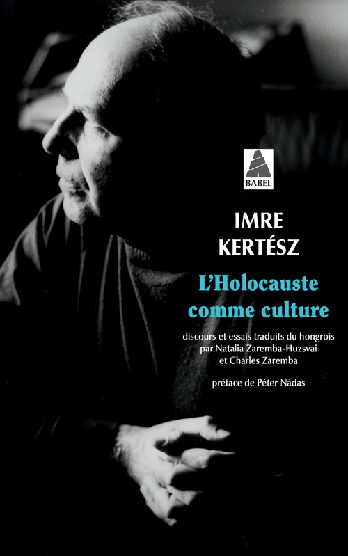 ebook cover of L'Holocauste comme culture, by Imre Kertész, Natalia Zaremba-Huzsvai