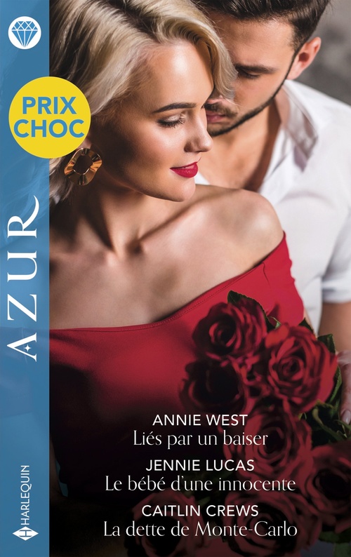 ebook cover of Liés par un baiser - Le bébé d'une innocente - La dette de Monte-Carlo, by Annie West, Jennie Lucas, Caitlin Crews