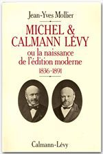 Couverture ebook de Michel & Calmann Lévy ou la naissance de l'édition moderne, de Jean-Yves Mollier