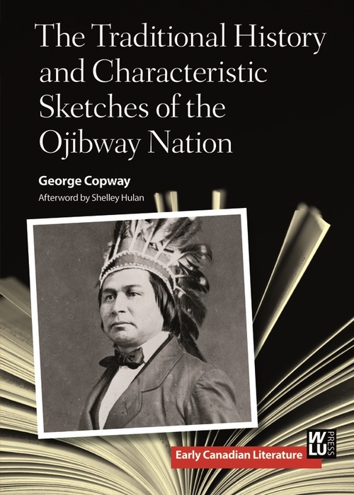 Couverture ebook de The Traditional History and Characteristic Sketches of the Ojibway Nation, de George Copway
