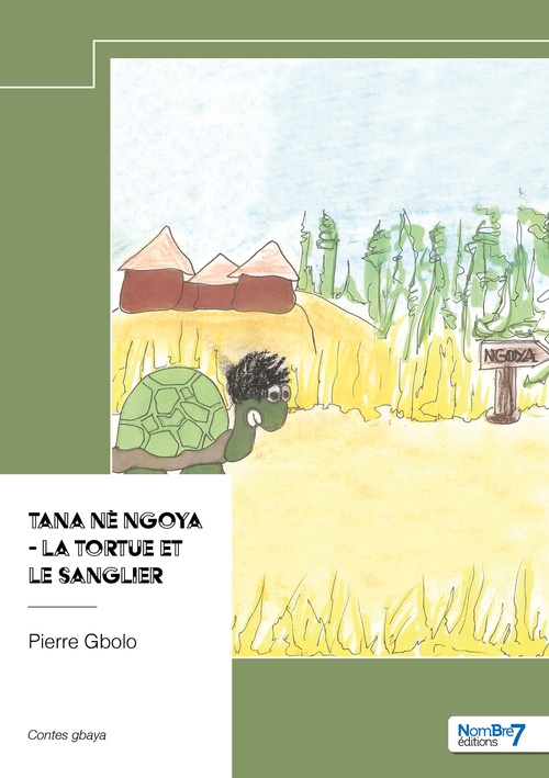 ebook cover of Tana nè Ngoya - La tortue et le sanglier, by Pierre Gbolo