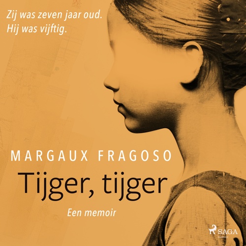 audiobook cover of Tijger, tijger: Zij was zeven jaar oud. Hij was vijftig. Een memoir., by Margaux Fragoso