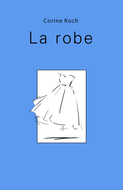 Couverture ebook de La Robe, de Corine Koch