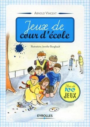 ebook cover of Jeux de cour d'école, by Jennifer Bongibault, Arnold Vincent