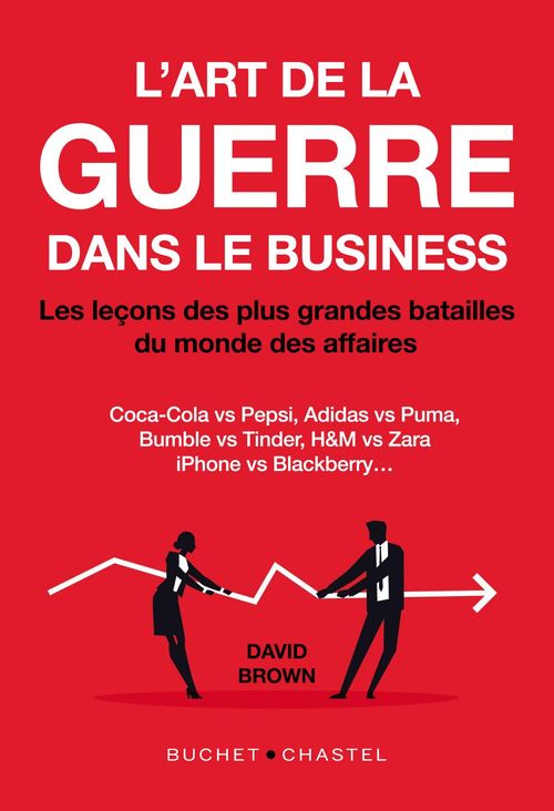 Couverture ebook de L'art de la guerre dans le business - Les leçons des plus grandes batailles du monde des affaires, de David Dean Brown