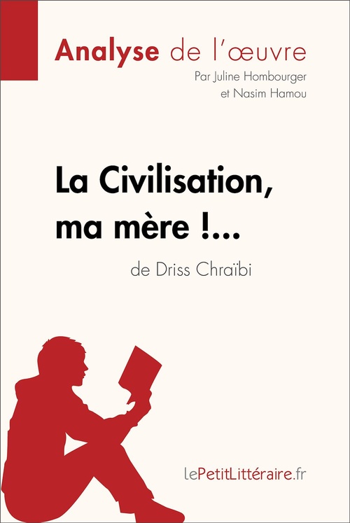 ebook cover of La Civilisation, ma mère !... de Driss Chraïbi (Analyse de l'oeuvre), by Nasim Hamou, Juline Hombourger