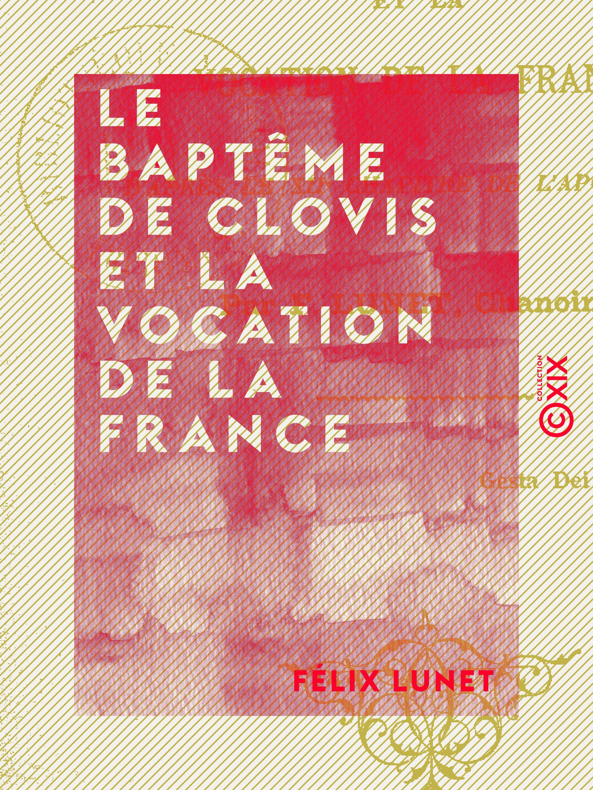 ebook cover of Le Baptême de Clovis et la vocation de la France, by Felix Lunet