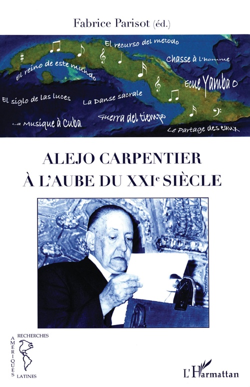 ebook cover of Alejo Carpentier à l'aube du XXIe siècle, by Fabrice Parsiot