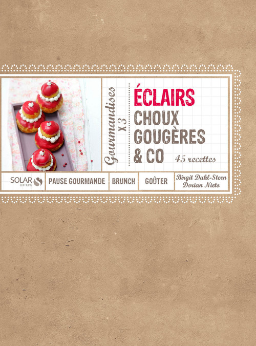 Couverture ebook de Eclairs, gougères, choux & co - 45 recettes, de Brigit Dahl stern, Dorian Nieto