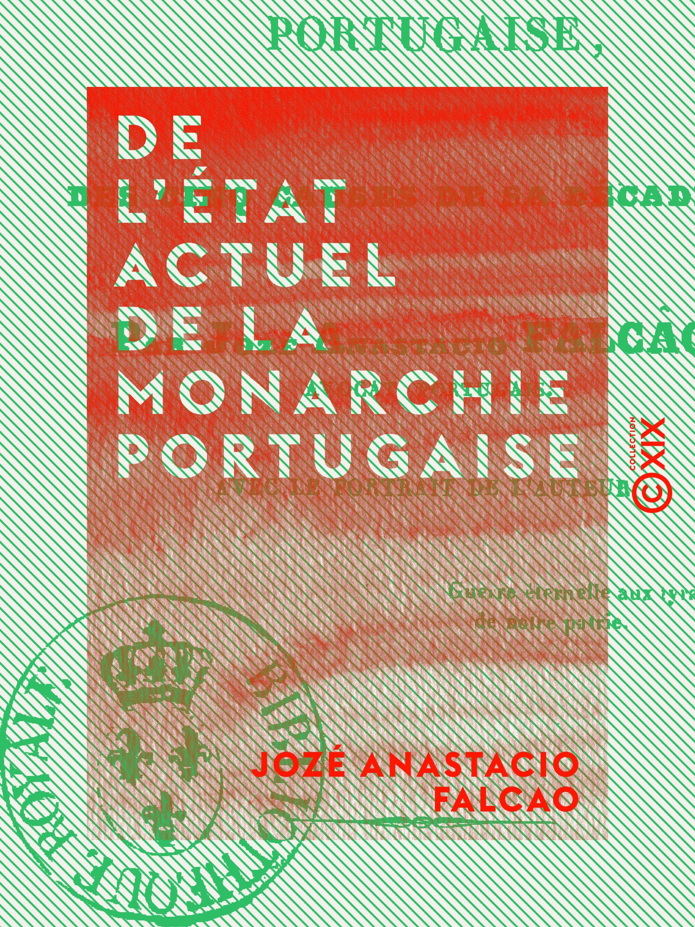 Couverture ebook de De l'état actuel de la monarchie portugaise - Et des cinq causes de sa décadence, de Joze Anastacio Falcao