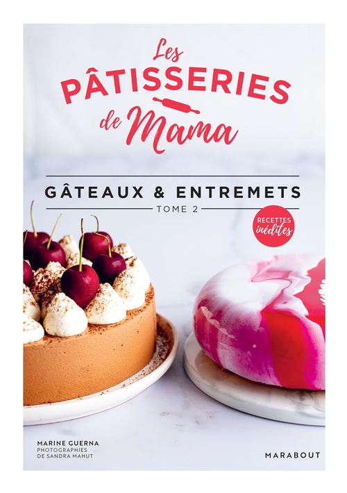 ebook cover of Les pâtisseries de Mama - Gâteaux & entremets - Tome 2, by Marine Guerna, Les pâtisseries de Mama