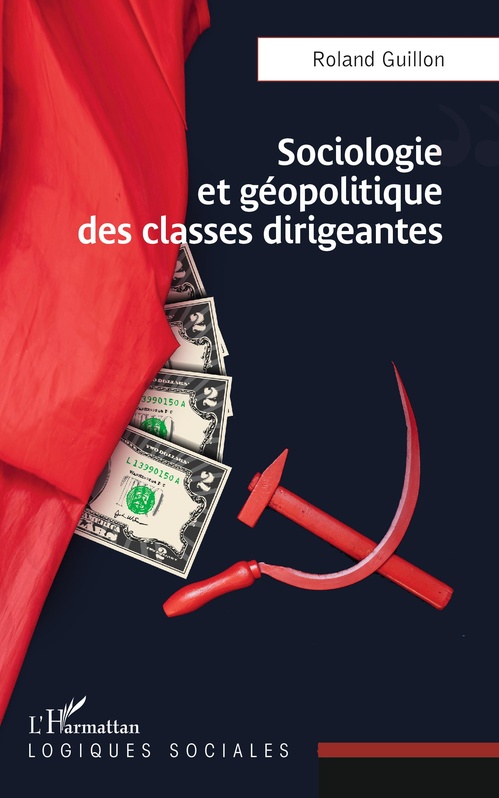 ebook cover of Sociologie et géopolitique des classes dirigeantes, by Roland Guillon