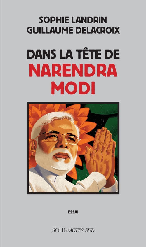Couverture ebook de Dans la tête de Narendra Modi, de Guillaume Delacroix, Sophie Landrin