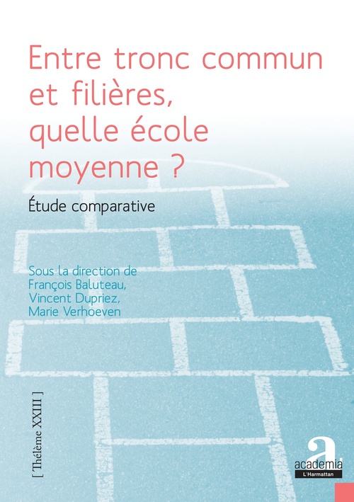 ebook cover of Entre tronc commun et filières, quelle école moyenne ?, by François Baluteau, Vincent Durpiez, Marie Verhoeven